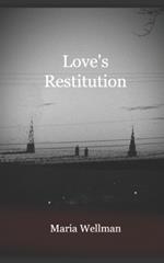 Love's Restitution