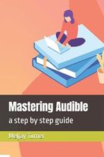 Mastering Audible: a step by step guide