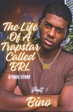 The Life Of a Trapstar Called BRL