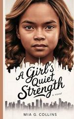 A Girl's Quiet Strength: A Simple Girl's Secret