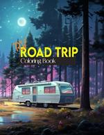 RV Road Trip Coloring Book: Back on the road, cheerful motorhomes and picturesque landscapes, coloring book