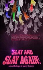 Slay and Slay Again!: An anthology of queer horror