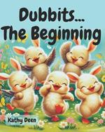 Dubbits: The Beginning