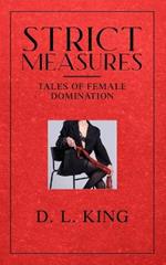 Strict Measures: Tales of Female Domination