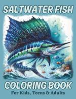 Saltwater Fish Coloring Book for Kids, Teens & Adults: Stunningly gorgeous ocean fish and marine life scenes for people of all ages to color.