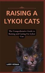 Raising a Lykoi Cats: The Comprehensive Guide to Raising and Caring For Lykoi Cats