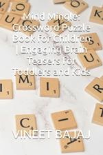 Mind Mingle: Crossword Puzzle Book for Children Engaging Brain Teasers for Toddlers and Kids