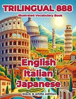 Trilingual 888 English Italian Japanese Illustrated Vocabulary Book: Help your child become multilingual with efficiency
