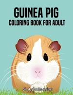 Guinea Pig Coloring Book For Adult: Beautiful and Relaxing Guinea Pig Animal Designs Guinea Pig Gift for Guinea Pig Lovers