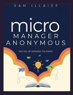 MicroManager Anonymous: If you or someone you know needs help!