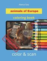 Animals of Europe Coloring Book: Color &Scan