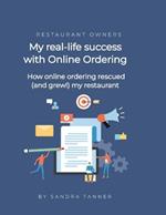 My real-life success with online ordering for my restaurant: How online ordering rescued (and grew) my restaurant business