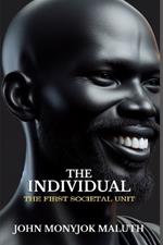 The Individual: The First Societal Unit