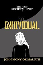 The Individual: The First Societal Unit