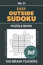 Outside Sudoku Puzzle Book For Adults: 100 Su Doku Variation Puzzles, 9x9 Grid Challenges, Easy Difficulty Levels For Logic Lovers, Full Solutions Included, Volume 01