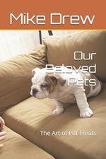 Our Beloved Pets: The Art of Pet Treats