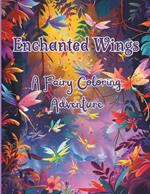 Enchanted Wings: A Fairy Coloring Adventure