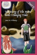 The Rising of The Moon Book I: Changing Tides Part 2