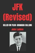 JFK (Revised): Killed on Film: Granada Calling