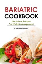 Bariatric Cookbook: Nutritious Recipes For Weight Management