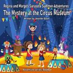 Sarasota Summer Adventures: The Mystery at the Circus Museum: Adventure Series: Book 3
