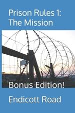 Prison Rules 1: The Mission: Bonus Edition!