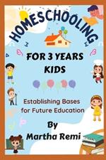 Homeschooling For 3 years old: Establishing Bases for Future Education