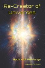 Re-Creator of Universes: Book 4 of Re-Forge