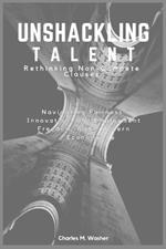 Unshackling Talent: Rethinking Non-Compete Clauses: Navigating Fairness, Innovation, and Employment Freedom in the Modern Economy