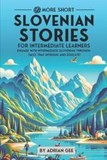 69 More Short Slovenian Stories for Intermediate Learners: Engage with Intermediate Slovenian Through Tales That Intrigue and Educate!