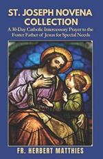 St. Joseph Novena Collection: A 30-Day Catholic Intercessory Prayer to the Foster Father of Jesus for Special Needs