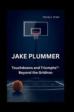 Jake Plummer: Touchdowns and Triumphs