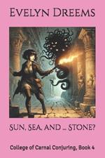 Sun, Sea, and ... Stone?: College of Carnal Conjuring, Book 4