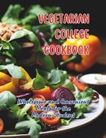 Vegetarian College Cookbook: Wholesome and Convenient Meals for the Modern Student