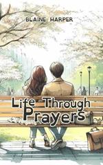 Life Through Prayers: My Journey to Christ