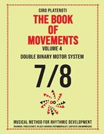 THE BOOK OF MOVEMENTS / Vol.4- DOUBLE BINARY MOTOR SYSTEM 7/8: Musical method for rhythmic development