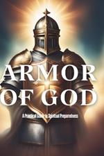 Armor of God: A Practical Guide to Spiritual Preparedness
