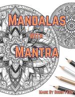 Mandalas with Mantra: Adult Coloring Book for relaxation