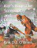 Kur's Rage The Screenplay and Hollywood Treatment: Part 1 of The Duaredheim Staff Saga