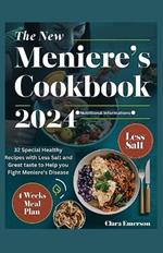 The New Meniere's Cookbook 2024: 32 Special Healthy Recipes with Less Salt and Great Taste to Help You Fight Meniere's Disease