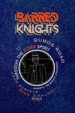 Barred Knights: Through the Elder Spirit: QuBoS Road 1.1