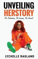 Unveiling HerStory: The Testimonies, The Lessons, The Journal