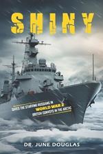 Saving Starving Russia HMS Shiny WW2: HMS Shiny