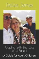 Coping with the Loss of a Parent: A Guide for Adult Children