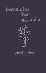 Beautiful Lies From Ugly Truths