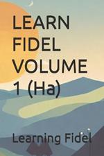 LEARN FIDEL VOLUME 1 ? (Ha)