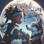 Owls & Wolves: Who Are We: Black magical children divided by two ancient tribes secret