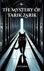 The Mystery of Tarik Zarik