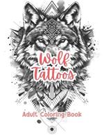 Wolf Tattoos Adult Coloring Book Grayscale Images By TaylorStonelyArt: Volume I