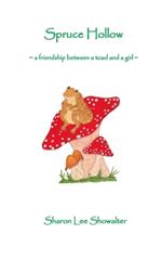 Spruce Hollow: a friendship between a toad and a girl